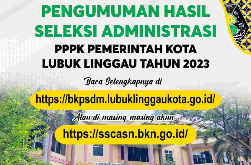  Pemkot Lubuklinggau Umumkan Seleksi Administrasi PPPK Melalui Website BKPSDM